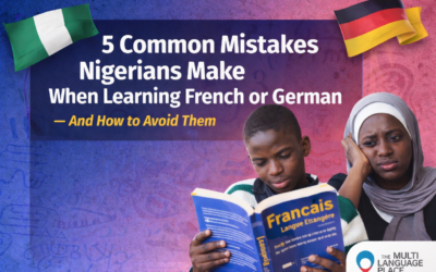 5 Common Mistakes Nigerians Make When Learning French or German — And How to Avoid Them
