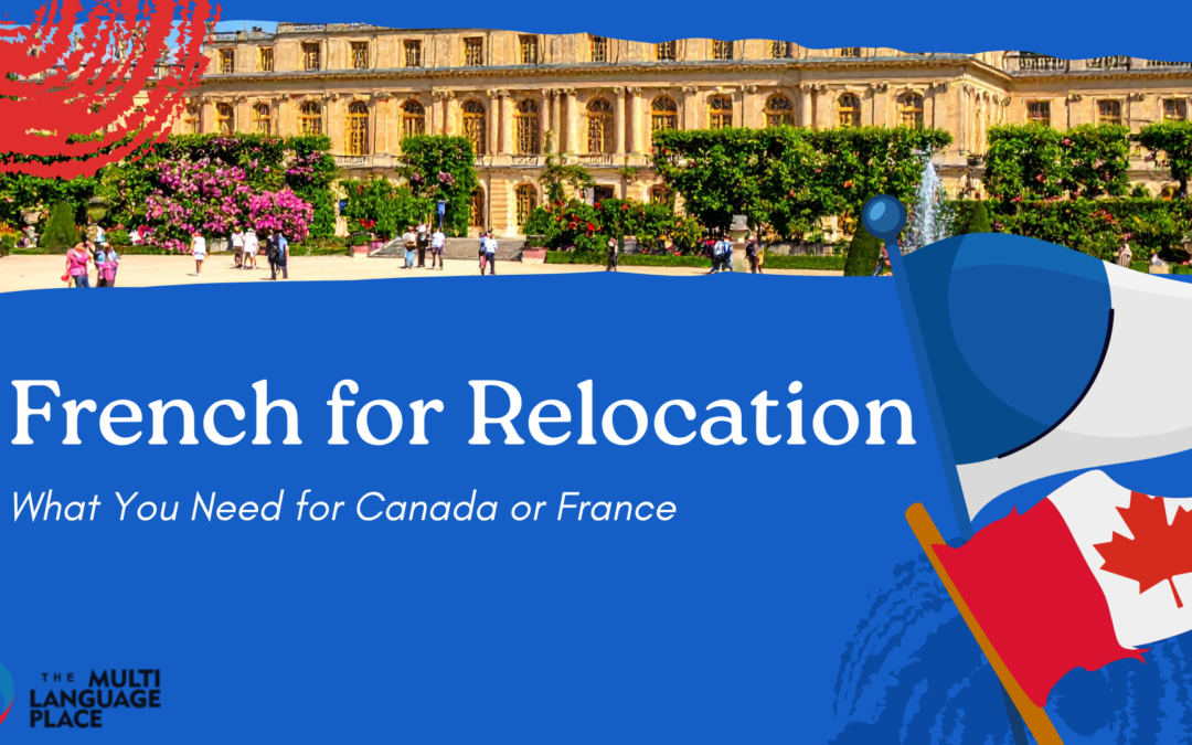 French for Relocation: What You Need for Canada or France
