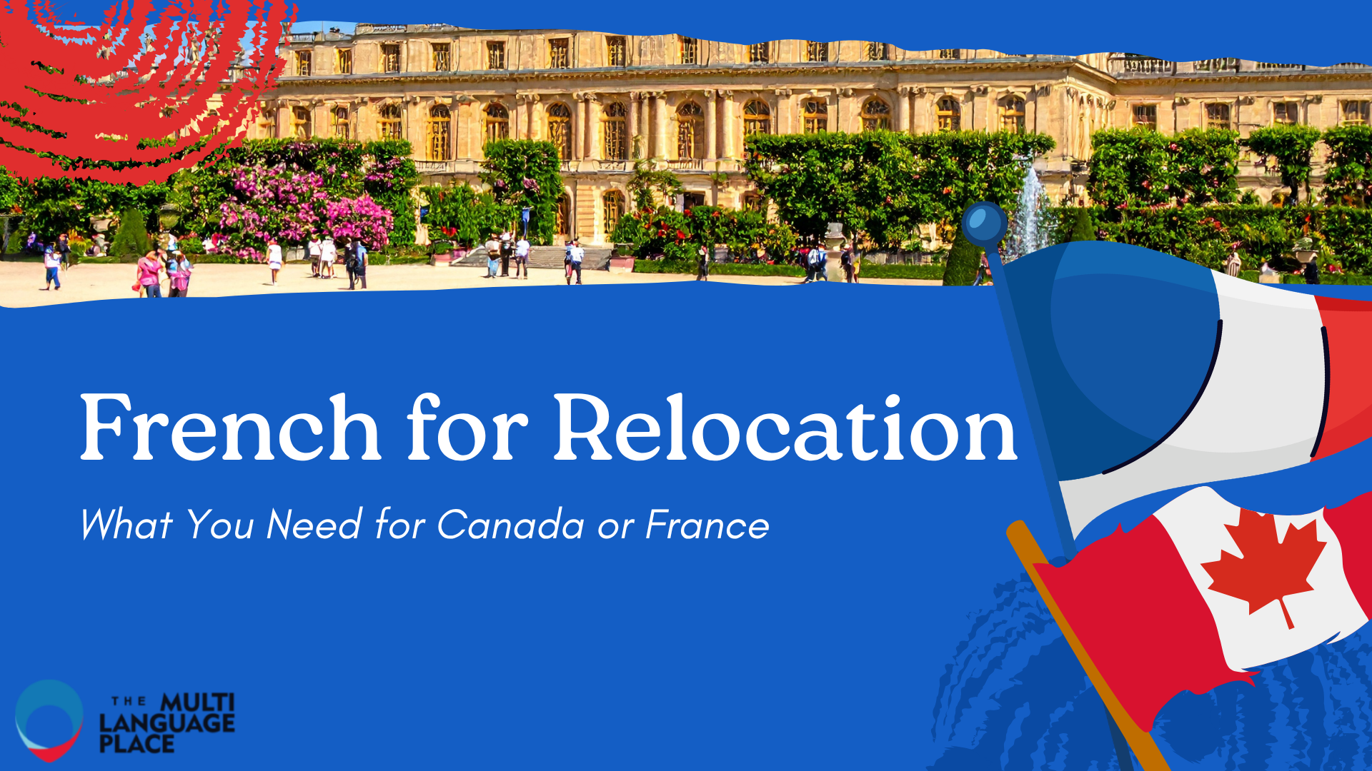 French for Relocation: What You Need to Move to Canada or France